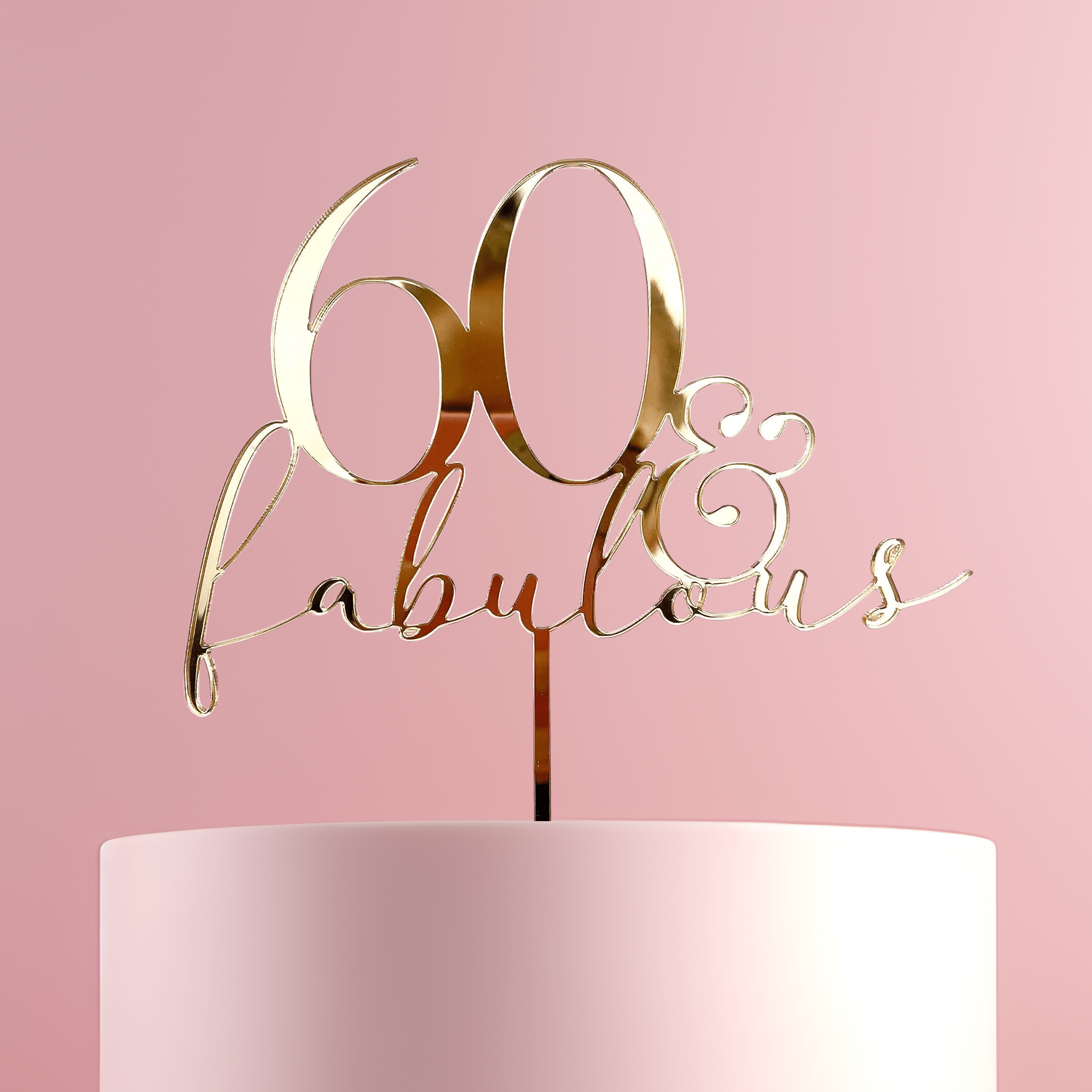 60 & Fabulous Cake Topper - Cake Topper