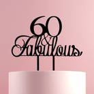 60 & Fabulous Cake Topper - Cake Topper