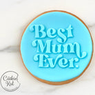 Best Mum Ever - Mother's Day Cookie Stamp - Cookie Stamp