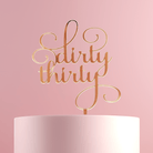 Dirty Thirty Cake Topper - Cake Topper