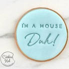 I'm A Mouse, Duh! - Halloween Embosser Stamp - Cookie Stamp