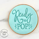 Ready To Pop! - Baby Shower Embosser Stamp - Cookie Stamp